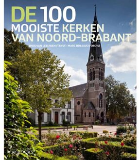 De 100 mooiste kerken van Noord-Brabant - Boek Wies van Leeuwen (9040007454)