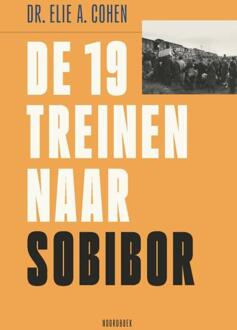 De 19 treinen naar Sobibor -  Elie. A. Cohen (ISBN: 9789464713725)