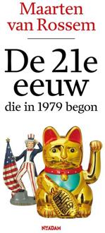 De 21e eeuw, die in 1979 begon -  Maarten van Rossem (ISBN: 9789046835630)