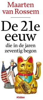 De 21e eeuw, die in de jaren zeventig begon -  Maarten van Rossem (ISBN: 9789046828403)