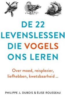 De 22 Levenslessen Die Vogels Ons Leren - (ISBN:9789021572635)