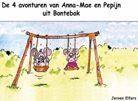 De 4 avonturen van Anna-Mae en Pepijn uit Bontebok - eBook Jeroen Elfers (9491164244)