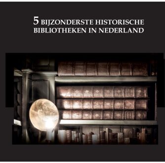 De 5 Bijzonderste Historische Bibliotheken Van