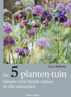 De 5-planten-tuin -  Lucy Bellamy (ISBN: 9789000397181)