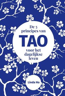 De 5 principes van TAO voor het dagelijkse leven -  Linda Ho (ISBN: 9789492790446)