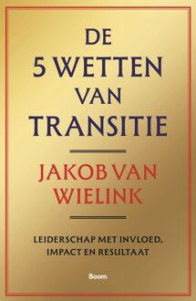 De 5 wetten van transitie -  Jakob van Wielink (ISBN: 9789024472819)
