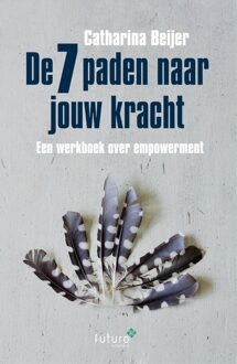 De 7 paden naar jouw kracht - Catharina Beijer - ebook