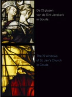 De 72 glazen van de St. Janskerk in Gouda - Boek A. Bosch (9059720733)