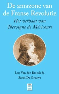 De amazone van de Franse Revolutie - Luc van den Broeck, Sarah de Grauwe - ebook