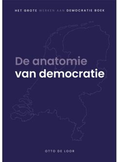 De Anatomie Van Democratie - Otto de Loor