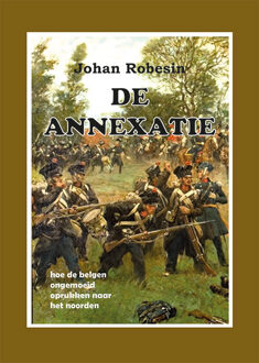 De Annexatie -  Johan Robesin (ISBN: 9789493364684)