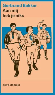 De Arbeiderspers Aan mij heb je niks - Gerbrand Bakker - ebook
