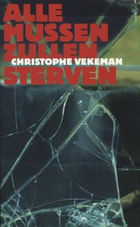 De Arbeiderspers Alle mussen zullen sterven - eBook Christophe Vekeman (9029577258)