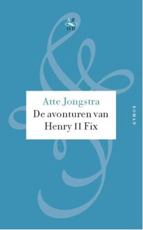 De Arbeiderspers De avonturen van Henry II Fix - eBook Atte Jongstra (9029574798)