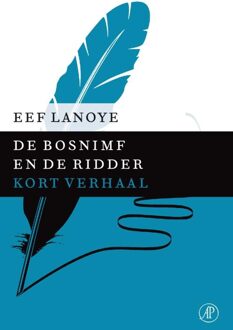 De Arbeiderspers De bosnimf en de ridder - eBook Eef Lanoye (9029591595)