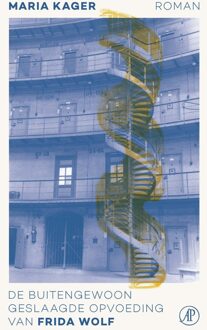 De Arbeiderspers De buitengewoon geslaagde opvoeding van Frida Wolf - Maria Kager - ebook