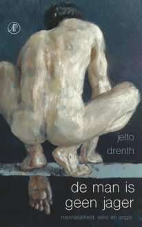 De Arbeiderspers De man is geen jager - eBook Jelto Drenth (9029505583)