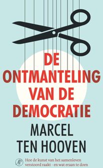 De Arbeiderspers De ontmanteling van de democratie - eBook Marcel ten Hooven (9029511257)