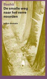 De Arbeiderspers De smalle weg naar het verre noorden - eBook Matsuo Basho (9029580321)