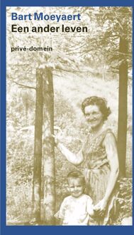 De Arbeiderspers Een ander leven - Bart Moeyaert - ebook