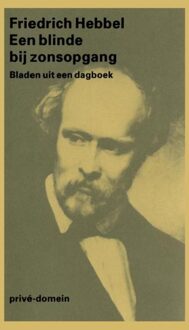 De Arbeiderspers Een blinde bij zonsopgang - eBook Friedrich Hebbel (9029581964)