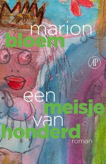 De Arbeiderspers Een meisje van honderd - Marion Bloem - ebook