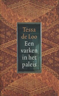 De Arbeiderspers Een varken in het paleis - eBook Tessa de Loo (9029577053)