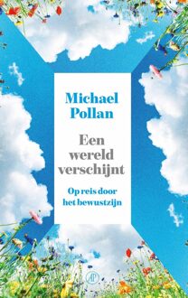 De Arbeiderspers Een wereld verschijnt - Michael Pollan - ebook