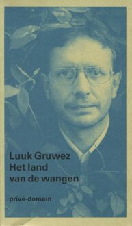 De Arbeiderspers Het land van de wangen - eBook Luuk Gruwez (9029576626)