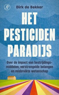 De Arbeiderspers Het pesticidenparadijs - Dirk de Bekker - ebook