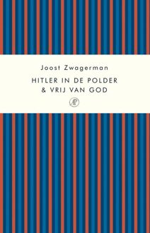 De Arbeiderspers Hitler in de polder & Vrij van God - eBook Joost Zwagerman (9029577347)