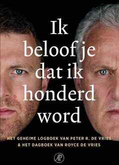 De Arbeiderspers Ik beloof je dat ik honderd word - Peter R. de Vries, Royce de Vries - ebook