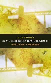 De Arbeiderspers Ik wil de hemel en ik wil de straat - eBook Luuk Gruwez (9029505915)