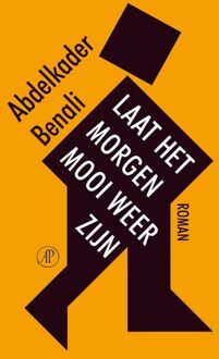 De Arbeiderspers Laat het morgen mooi weer zijn - eBook Abdelkader Benali (902956797X)