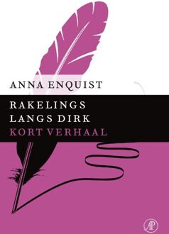 De Arbeiderspers Rakelings langs Dirk - eBook Anna Enquist (9029590297)