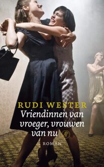 De Arbeiderspers Vriendinnen van vroeger, vrouwen van nu - eBook Rudi Wester (9029579889)