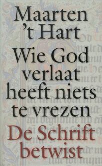 De Arbeiderspers Wie God verlaat heeft niets te vrezen - eBook Maarten 't Hart (9029581956)