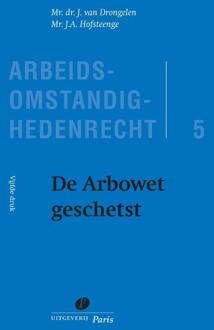 De Arbowet Geschetst - Arbeidsomstandighedenrecht