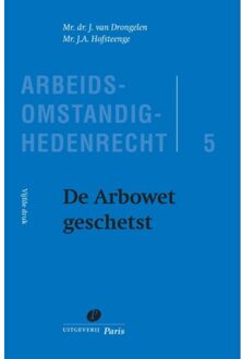 De Arbowet Geschetst - Arbeidsomstandighedenrecht