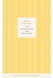 De Archeologie Van Het Weten - Grote Klassieken - Michel Foucault