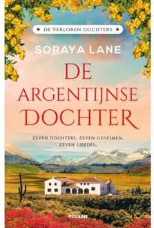 De Argentijnse Dochter - De Verloren Dochters - Soraya Lane