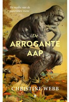 De Arrogante Aap - Christine E. Webb