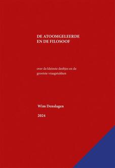 De atoomgeleerde en de filosoof -  Wim Denslagen (ISBN: 9789493364943)