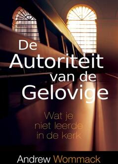 De autoriteit van de gelovige -  Andrew Wommack (ISBN: 9789083058139)