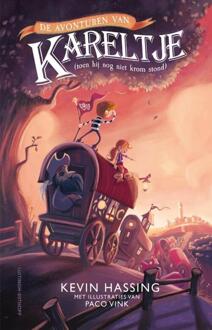 De avonturen van Kareltje (toen hij nog niet krom stond) -  Kevin Hassing (ISBN: 9789021058078)