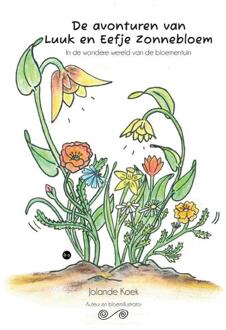 De avonturen van Luuk en Eefje Zonnebloem -  Jolande Koek (ISBN: 9789465281995)