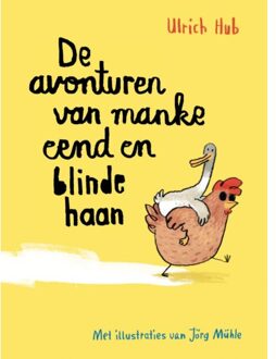 De Avonturen Van Manke Eend En Blinde Haan - Ulrich Hub
