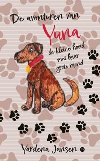 De avonturen van Yuna, de kleine hond met haar grote mond -  Yardena Jansen (ISBN: 9789465090368)