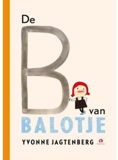 De B van Balotje! - Boek Yvonne Jagtenberg (9047621433)
