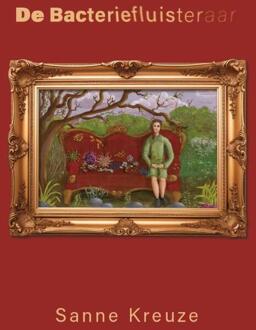 De Bacteriefluisteraar -  Sanne Kreuze (ISBN: 9789493372177)